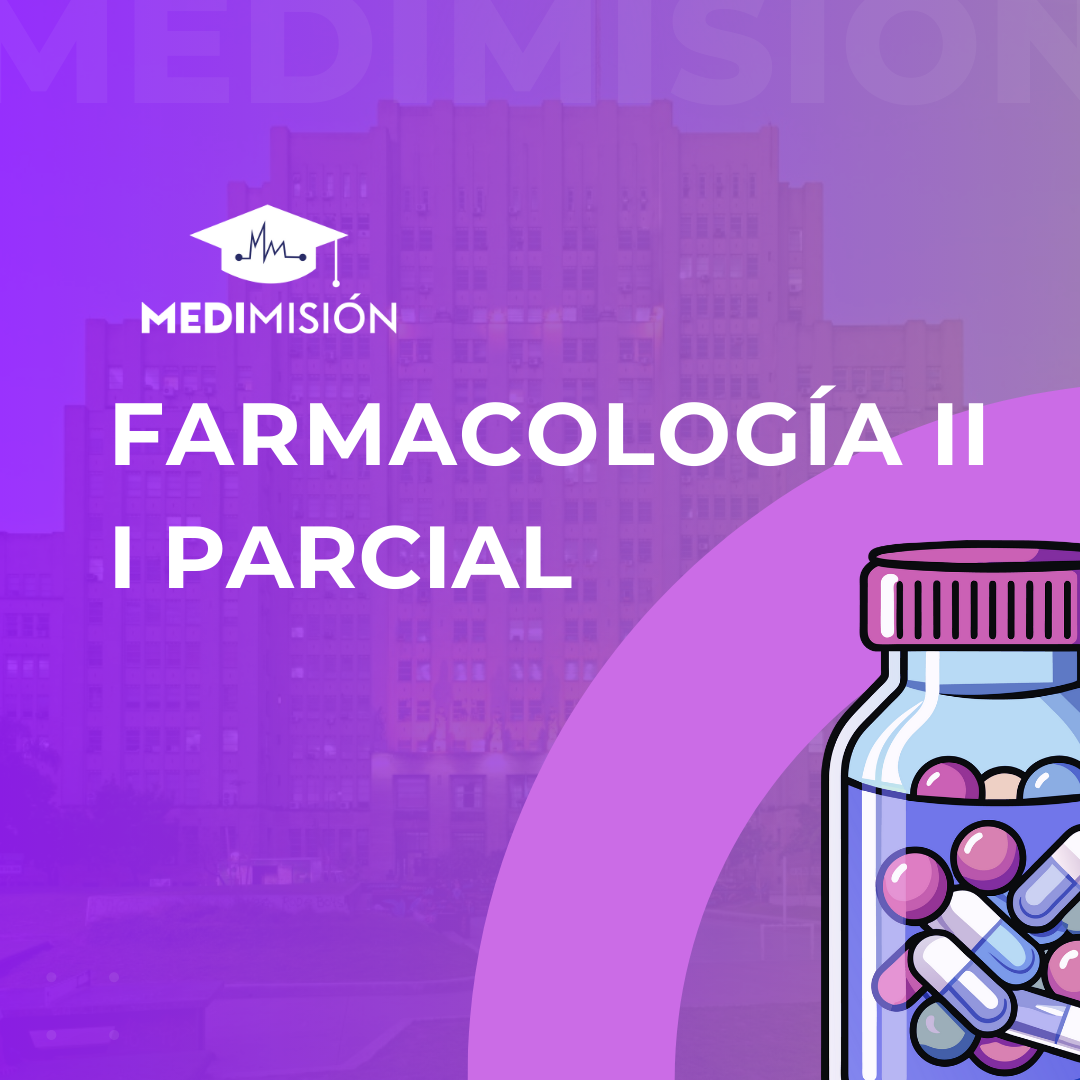 FARMACOLOGÍA II CAT III- I PARCIAL 2025 - I CUATRIMESTRE